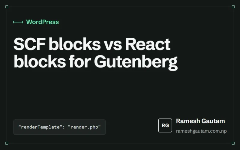 SCF blocks vs React blocks: choosing a Gutenberg approach, a WordPress article by Ramesh Gautam