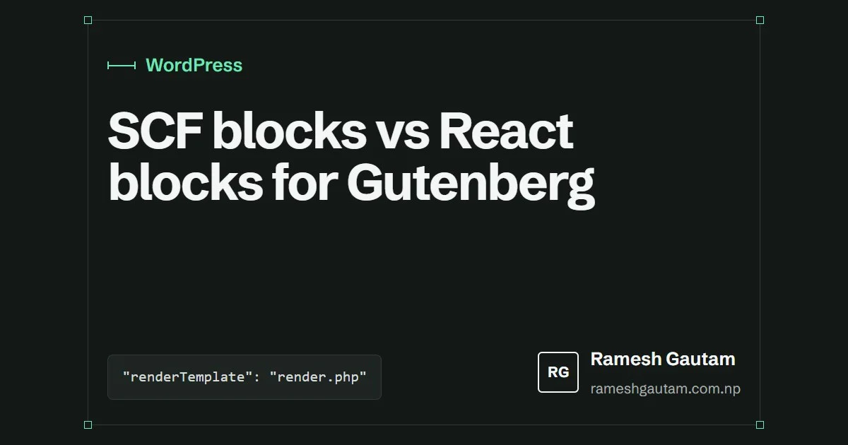SCF blocks vs React blocks: choosing a Gutenberg approach, a WordPress article by Ramesh Gautam