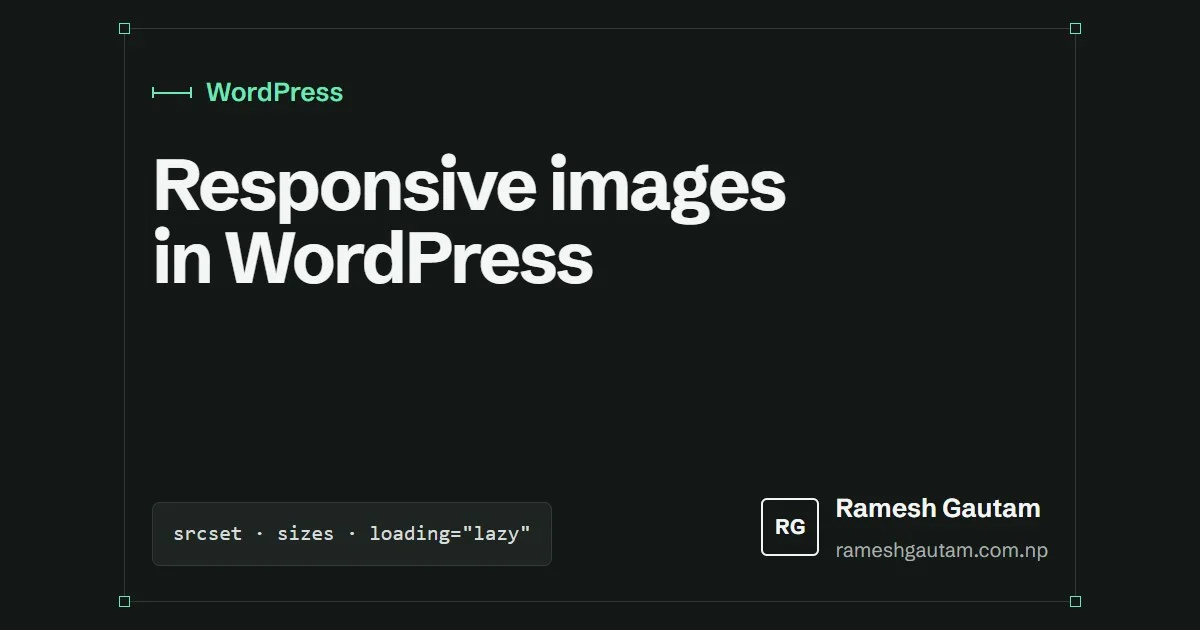 Responsive images in WordPress: srcset, sizes and lazy loading, a WordPress article by Ramesh Gautam