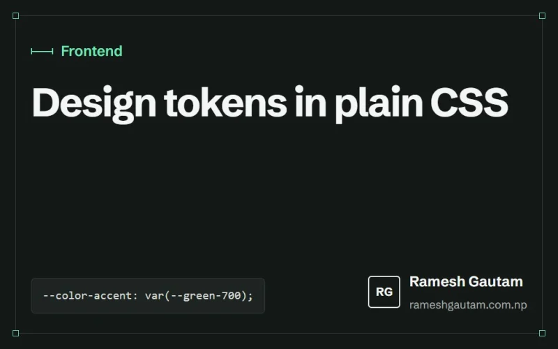 Design tokens in plain CSS: a small system that scales, a Frontend article by Ramesh Gautam