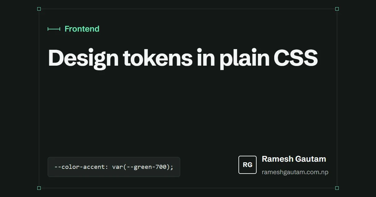 Design tokens in plain CSS: a small system that scales, a Frontend article by Ramesh Gautam