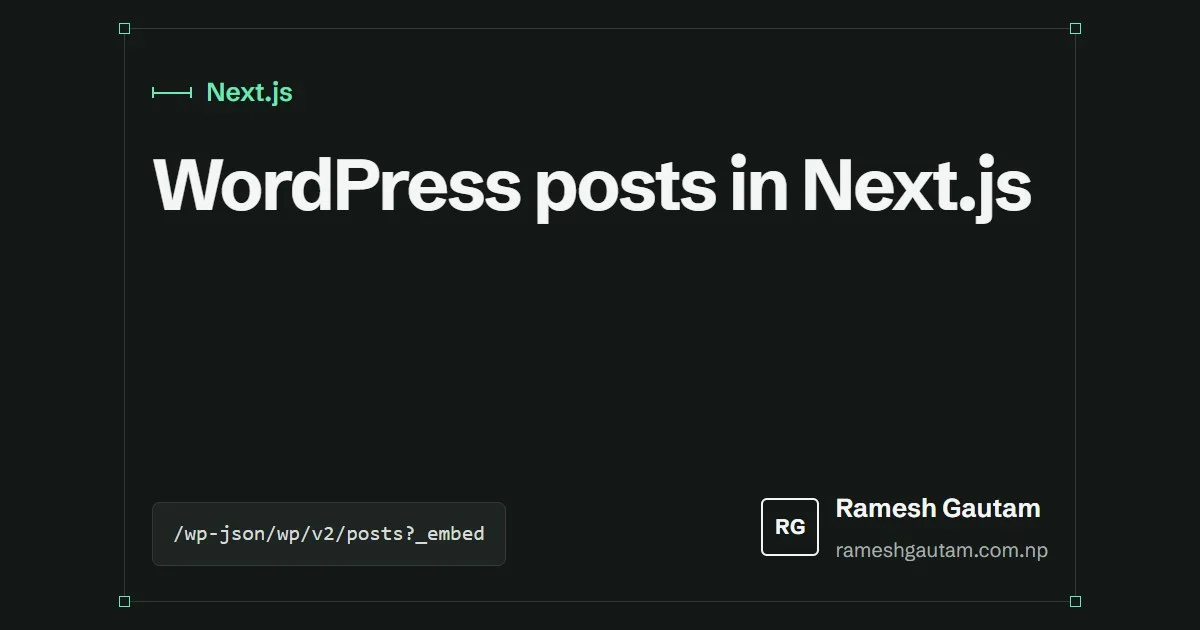 Fetching WordPress posts in Next.js with the REST API, a Next.js article by Ramesh Gautam