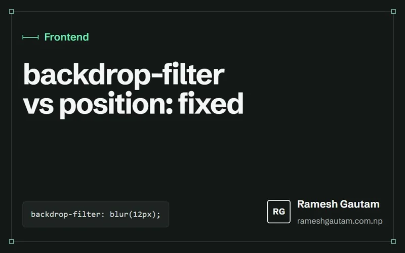 Why my fixed mobile menu was 81px tall: backdrop-filter and containing blocks, a Frontend article by Ramesh Gautam