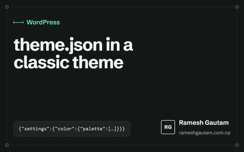 theme.json in a classic WordPress theme: what it’s good for, a WordPress article by Ramesh Gautam