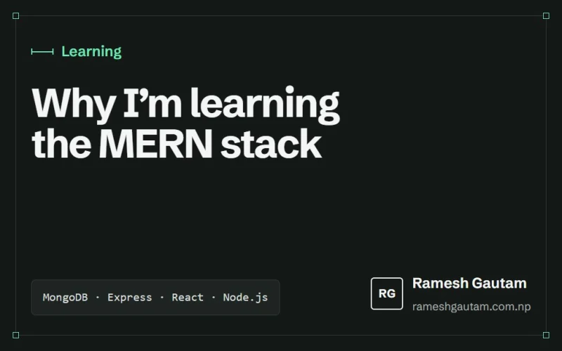 Why I’m learning the MERN stack as a frontend developer, a Learning article by Ramesh Gautam