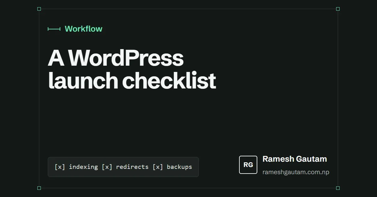 My pre-launch checklist for WordPress sites, a Workflow article by Ramesh Gautam